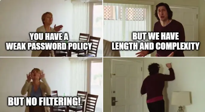 Meme about weak password policies and the filtering problem