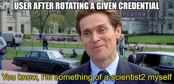 Meme about user after rotating a given credential